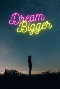 dream bigger